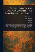 Speeches From the Dock; Or, Protests of Irish Patriotism. Part I 1022910248 Book Cover