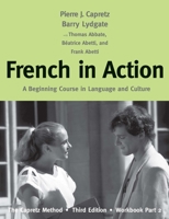 French in Action: A Beginning Course in Language and Culture: The Capretz Method, Workbook, Part 2 0300176139 Book Cover