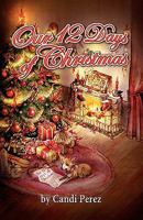 Our 12 Days of Christmas 1453859780 Book Cover