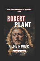Robert Plant: A Life in Music: From the Black Country to the World Stage B0FPMH7RV6 Book Cover