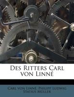 Des Ritters Carl Von Linn 3337228860 Book Cover