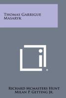 Thomas Garrigue Masaryk 1258586517 Book Cover