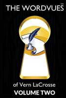 The WORDVUES Of Vern LaCrosse: Volume TWO 1492109045 Book Cover