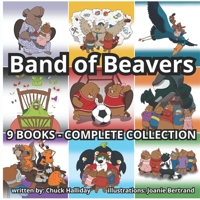 Band of Beavers: The Complete Collection: 9 Books : all in one big adventure book. B0FHB5W6G4 Book Cover