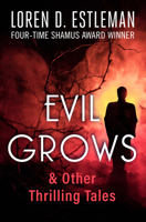 Evil Grows: & Other Thrilling Tales B0F4RVPYB2 Book Cover