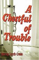 A Chestful of Trouble 1413706266 Book Cover