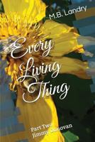 Every Living Thing: Part Two - Jimmy Donovan 1717813070 Book Cover