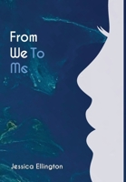 From We to Me : Let Me Paint You A Story 1969515279 Book Cover