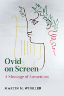 Ovid on Screen: A Montage of Attractions 1108485405 Book Cover