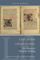 Liber Florum Celestis Doctrine / The Flowers of Heavenly Teaching 0888441991 Book Cover