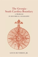 The Georgia-South Carolina Boundary: A Problem in Historical Geography 0820332429 Book Cover