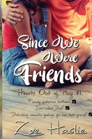 Since We Were Friends 1953735568 Book Cover