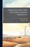 Liquefied Natural Gas (LNG) Import Terminals 1025145011 Book Cover