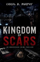 Kingdom of Scars: An Undercover Crime Thriller (The Midnight Secrets Collection: Standalone Psychological Thrillers Filled with Twists, Dark Secrets and Unforgettable Endings) B0HDJ62FPT Book Cover