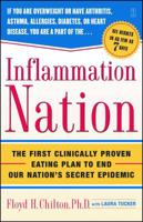 Inflammation Nation: The First Clinically Proven Eating Plan to End the Secret Epidemic 0743269659 Book Cover