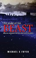 The Mark of the Beast: Biblical Answers for You and Your Children [end Times Books] 1541203917 Book Cover