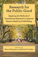 Research for the Public Good: Applying Methods of Translational Research to Improve Human Health and Well-Being 1433811685 Book Cover