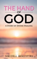 The Hand of God: A Story of Divine Healing B0BQ9NTQGK Book Cover
