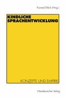 Kindliche Sprachentwicklung: Konzepte Und Empirie 3531123998 Book Cover
