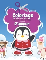 Coloriage Et Découpage Enfant 3 Ans Et Plus Édition D'amour: Apprendre À Découper Pour Enfants Cahier D'activités Pour Enfants Coloriage Saint Valenti B08RTLBT29 Book Cover