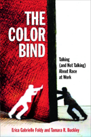 The Color Bind: Talking (and Not Talking) about Race at Work 0871544725 Book Cover