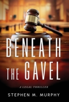 Beneath the Gavel 1644568438 Book Cover
