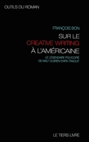 Outils Du Roman: Avec Malt Olbren Sur Les Pistes Et Exercices Du Creative Writing a l'Americaine 1535080116 Book Cover