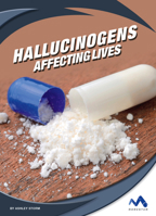 Hallucinogens: Affecting Lives 1503844935 Book Cover