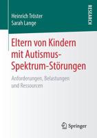 Eltern von Kindern mit Autismus-Spektrum-Störungen: Anforderungen, Belastungen und Ressourcen 3658248149 Book Cover