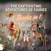 The Captivating Adventures of Fairies: 5 Books in 1 9916644241 Book Cover