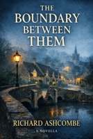 The Boundary Between Them (Bramleigh Village Detective) B0GM6CXFD4 Book Cover