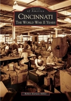 Cincinnati: The World War II Years 0738533459 Book Cover