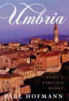 The Umbria: Italy's Timeless Heart 080504678X Book Cover