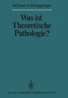 Was Ist Theoretische Pathologie? 364267464X Book Cover