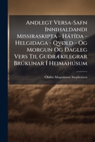 Andlegt Versa-Safn Innihaldandi Missiraskipta - Hátída - Helgidaga - Qvøld - Og Morgun Og Dagleg Vers Til Gudrækilegrar Brúkunar Í Heimahúsum 1147247609 Book Cover