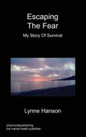 Escaping the Fear - My Story of Survival 1849918643 Book Cover