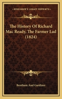 The History Of Richard Mac Ready, The Farmer Lad 1120034523 Book Cover