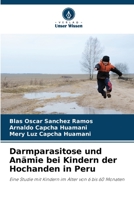 Darmparasitose und Anämie bei Kindern der Hochanden in Peru 6205611139 Book Cover