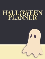 Halloween Planner: Organizer - Halloween Day Holiday Plan & Trick Or Treat, Party, Decoration, Costumes Ideas, Recipes, Budget & Shopping List, Weekly Calendar (Halloween Plan Book) 1696429870 Book Cover