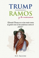 Trump Ramos y la Mexicana : Donald Trump No Es Tan Malo Como la Gente Cree ni Tan Poderoso Como el Piensa 1518880983 Book Cover