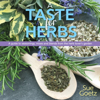 A Taste for Herbs: A guide to seasonings, mixes and blends from the herb lover's garden 1943366381 Book Cover