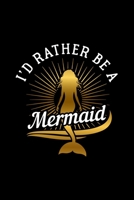 I'd Rather Be a Mermaid: Dot Grid Journal, Diary, Notebook, 6x9 inches with 120 Pages. 167676528X Book Cover