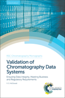 Validation of Chromatography Data Systems: Ensuring Data Integrity, Meeting Business and Regulatory Requirements 1849736626 Book Cover