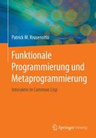 Funktionale Programmierung Und Metaprogrammierung: Interaktiv in Common LISP 3658137436 Book Cover