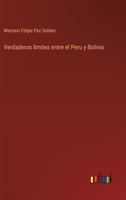 Verdaderos limites entre el Peru y Bolivia 3368033549 Book Cover