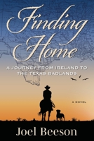 Finding Home: A Journey from Ireland to the Texas Badlands B0BCD8G8S1 Book Cover