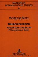 Musica Humana: Versuch Ueber Ernst Blochs Philosophie Der Musik 3820416560 Book Cover