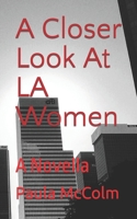 A Closer Look At LA Women: A Novella B0CHCP3B74 Book Cover