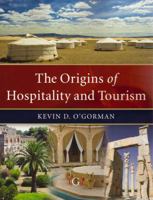 The Origins of Hospitality and Tourism 1906884080 Book Cover