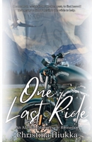 One last Ride: An Alaskan Motorcycle Romance B0GS3Z7XVN Book Cover